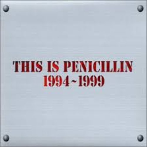 THIS IS PENICILLIN 1996-1999