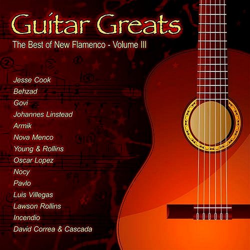 Guitar Greats the Best of New Flamenco Volume III