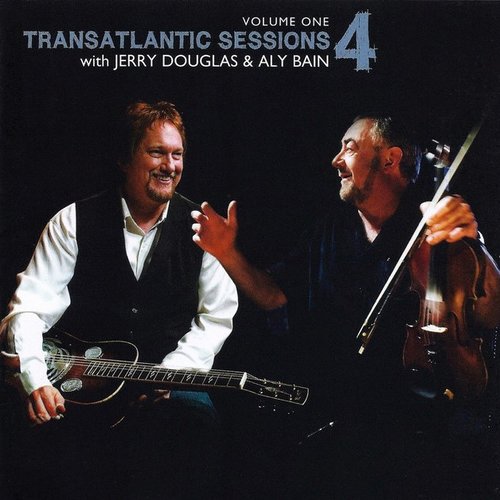 Transatlantic Sessions - Series 4, Vol. One