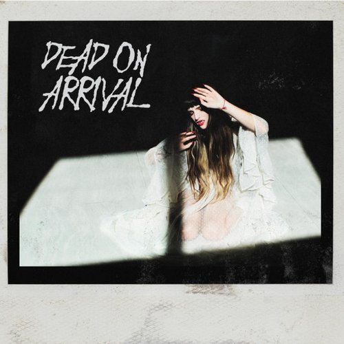 Dead On Arrival / Do Not Resuscitate