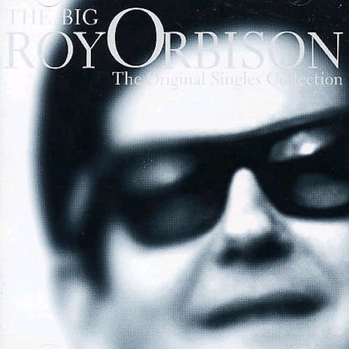 The Big O: The Original Singles Collection — Roy Orbison | Last.fm