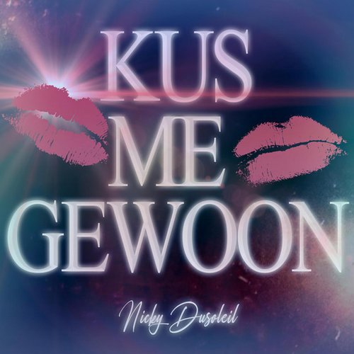 Kus Me Gewoon