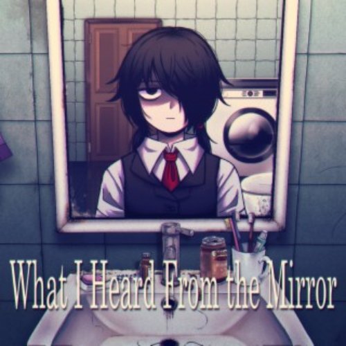 What I Heard From the Mirror - Single