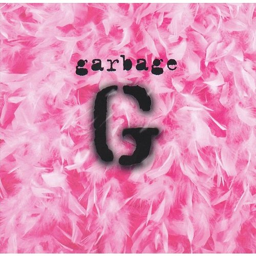 Garbage (20th Anniversary Super Deluxe Edition (Remastered))