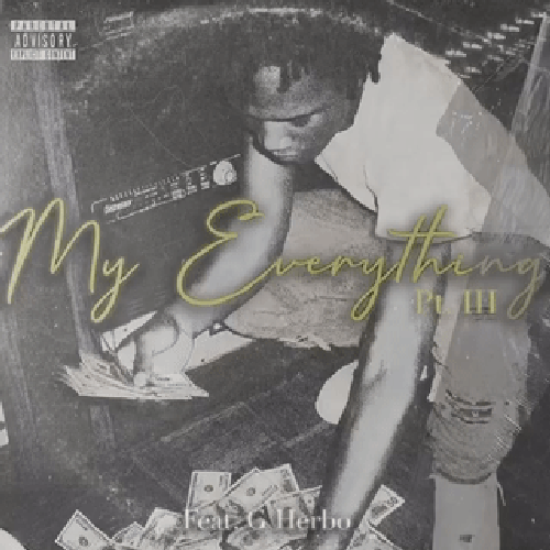 My Everything (Part III) (feat. G Herbo)