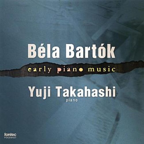 Bela Bartok: Early Piano Music
