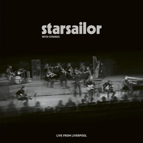 Starsailor with Strings: Live from Liverpool