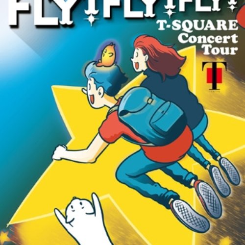 T-SQUARE Concert Tour " FLY! FLY! FLY! "