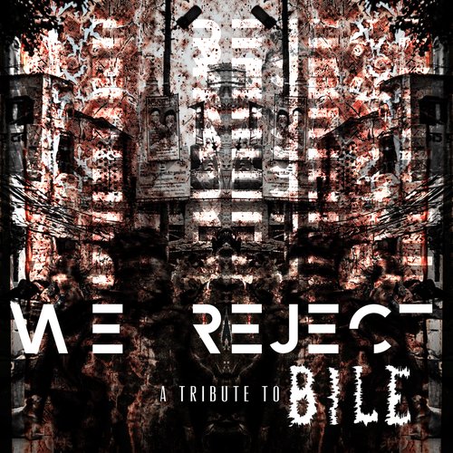 We Reject (A Tribute to Bile)