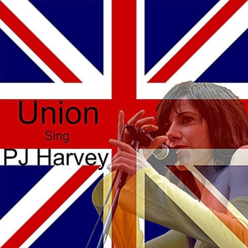 Union Sing PJ Harvey
