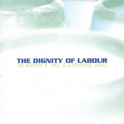 The Dignity of Labour