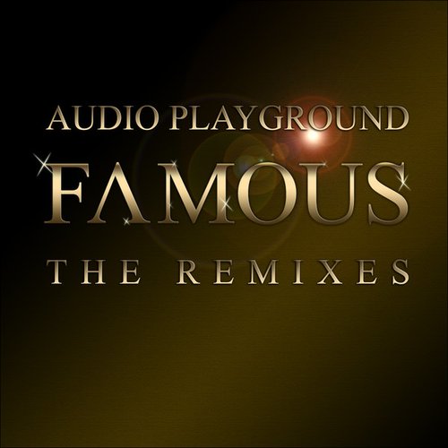 Famous (The Remixes, Part 1)