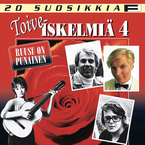 20 suosikkia / Toiveiskelmiä 4 / Ruusu on punainen