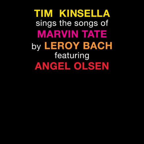 Tim Kinsella sings the songs of Marvin Tate by Leroy Bach featuring Angel Olsen