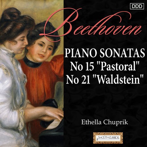 Beethoven: Piano Sonatas Nos. 15, "Pastoral" and 21, "Waldstein"