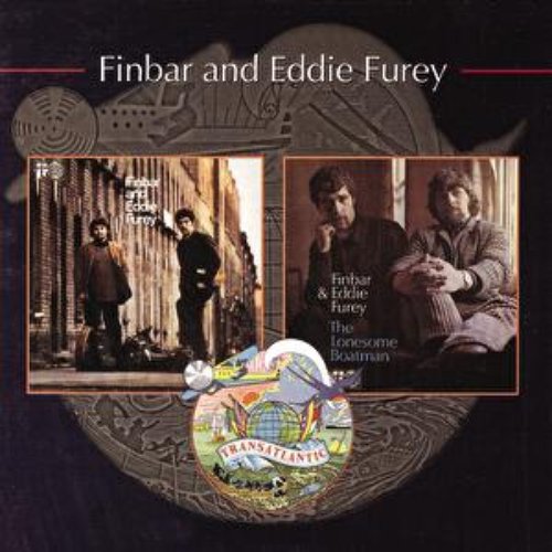 Finbar & Eddie Furey/The Lonesome Boatman