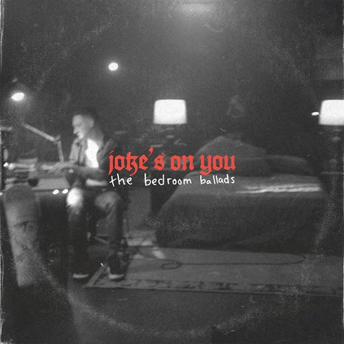 joke's on you: the bedroom ballads