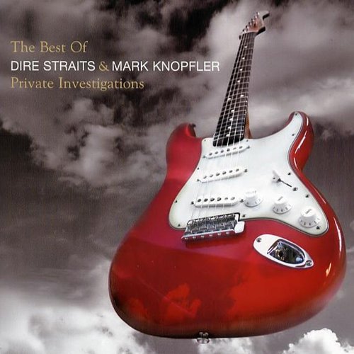 Private Investigations The Best Of Dire Straits & Mark Knopfler