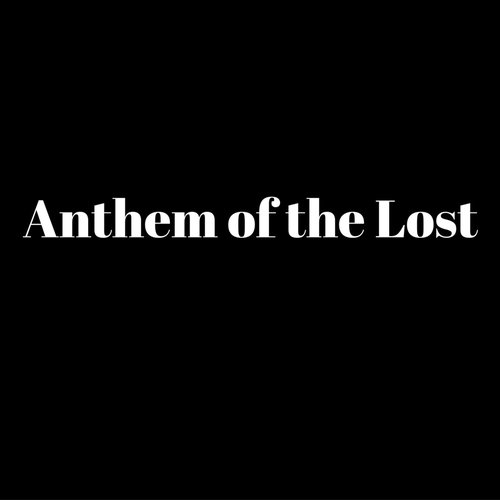 Anthem of the Lost (Live Version)