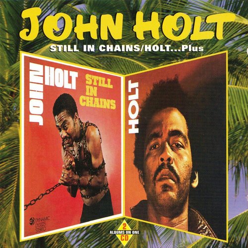 Still In Chains/Holt...Plus