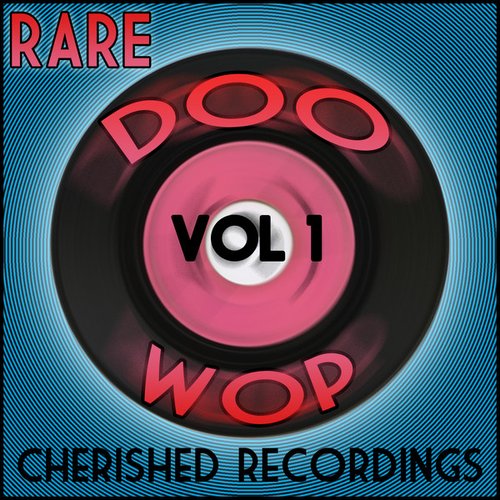 Rare Doo Wop Vol 1