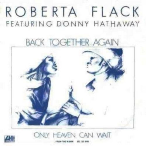 Back Together Again — Roberta Flack with Donny Hathaway | Last.fm