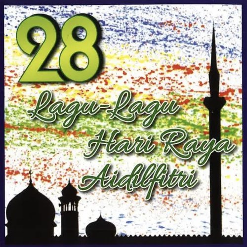 28 Lagu Lagu Hari Raya Aidilfitri
