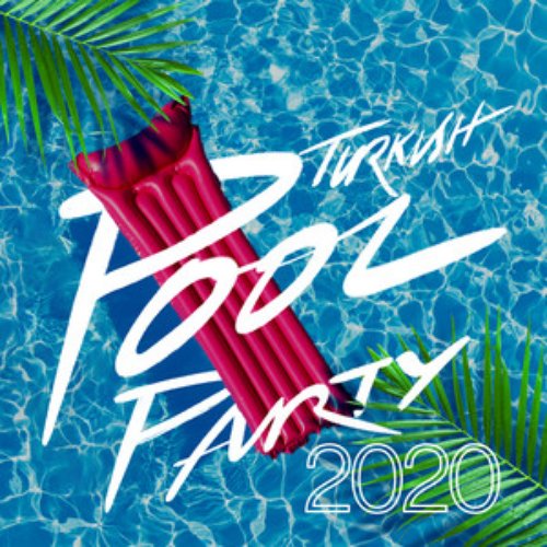 Turkish Pool Party 2020