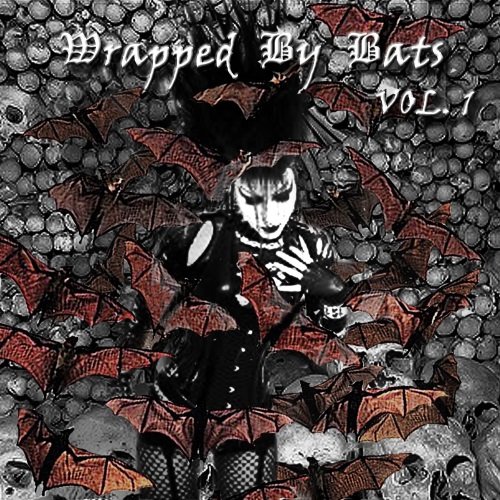 Wrapped By Bats VOL 1