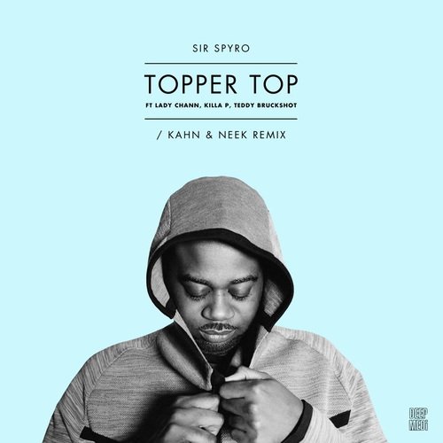 Topper Top (Kahn & Neek Remix) (feat. Lady Chann, Killa P & Teddy Bruckshot)