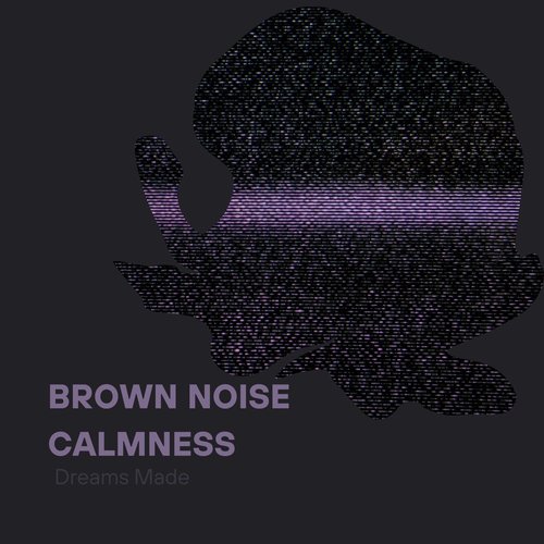 Brown Noise Calmness