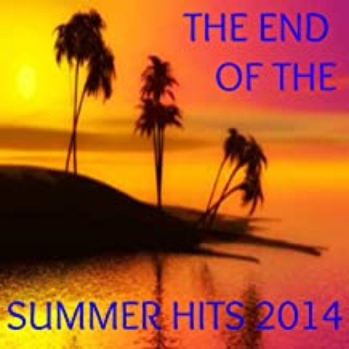 The End of the Summer Hits 2014