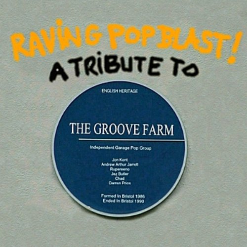 Raving Pop Blast! A Tribute To The Groove Farm