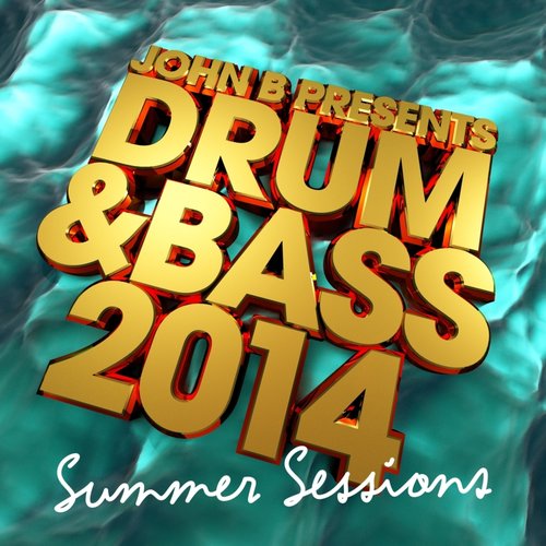 Drum & Bass 2014: Summer Sessions