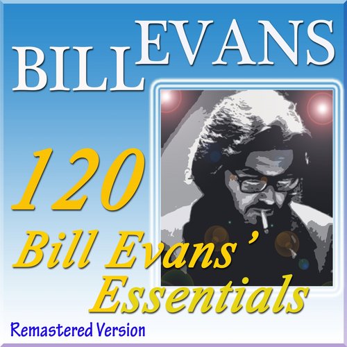120 Bill Evans' Essentials (Remastered Version)