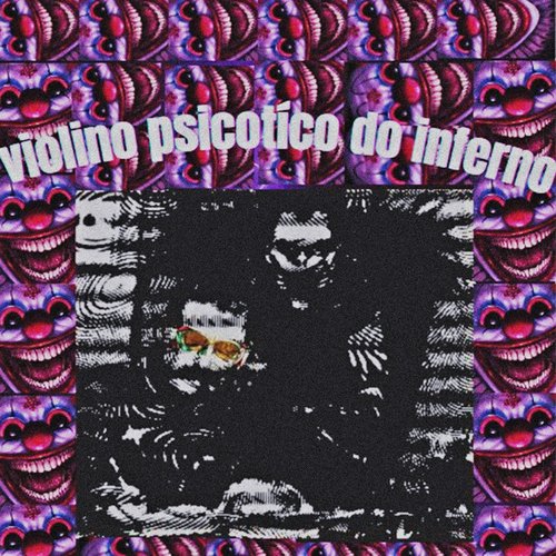 Violino Psicótico do Inferno