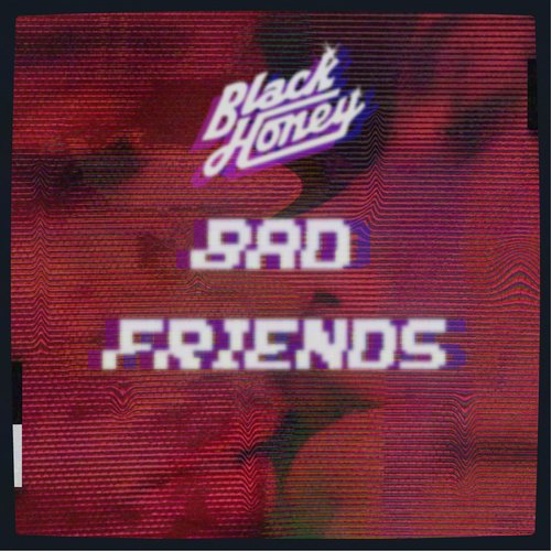 Bad Friends