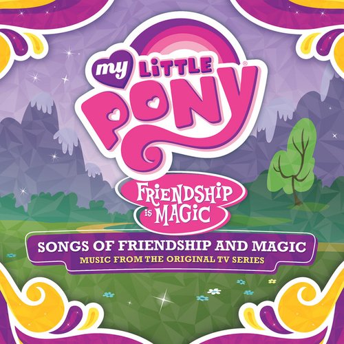 Songs Of Friendship And Magic (Español / Music From The Original TV Series)