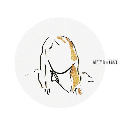 Why, Why Acoustic