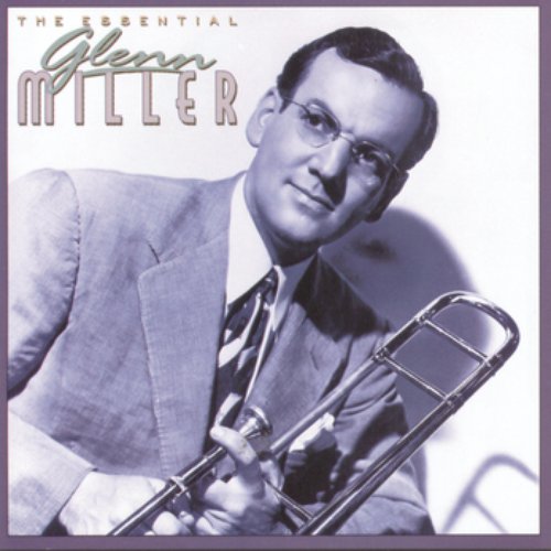 The Essential Glenn Miller