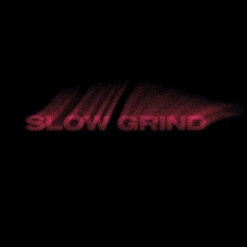 Slow Grind [Clean] [Clean]