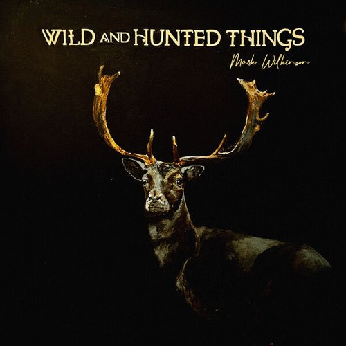 Wild and Hunted Things