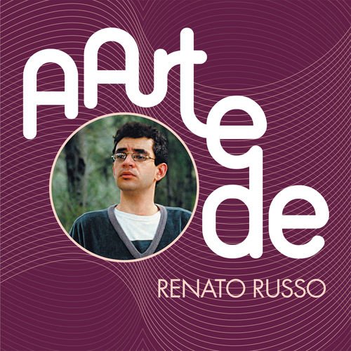 A Arte De Renato Russo