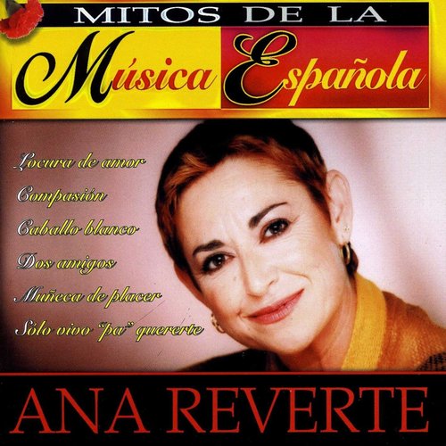Mitos de la Música Española : Ana Reverte
