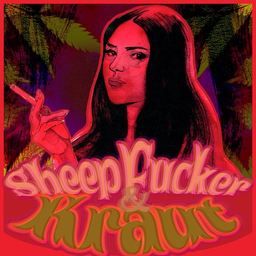 Sheepfucker and Kraut