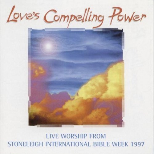 Love's Compelling Power Stoneleigh International Bible Week