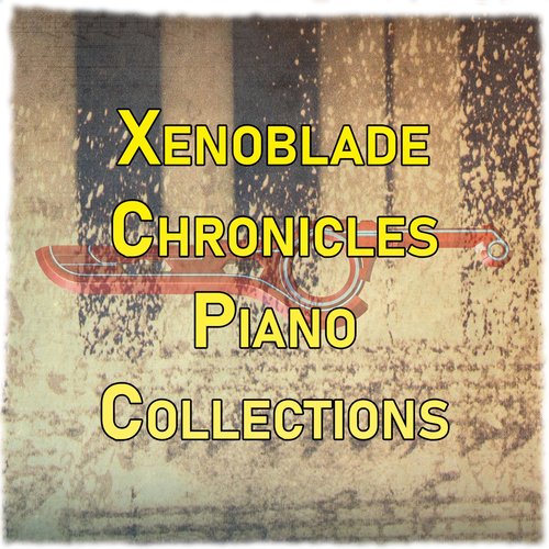 Xenoblade Chronicles Piano Collections