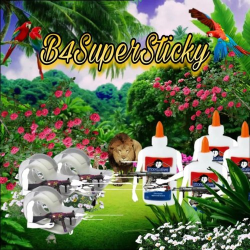 B4SuperSticky [Explicit]
