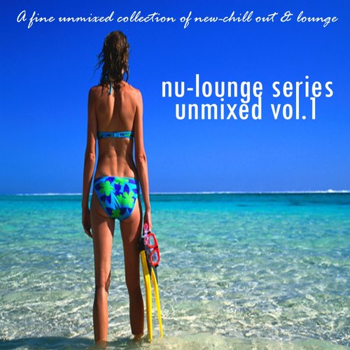 Nu-Lounge Series Unmixed Vol. 1