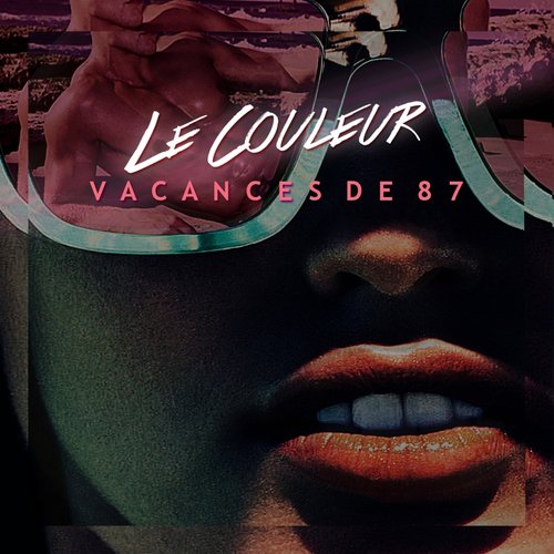 Vacances de 87 (feat. Carpenter Brut, Beat Market, French Fox) [Remixes] —  Le couleur | Last.fm